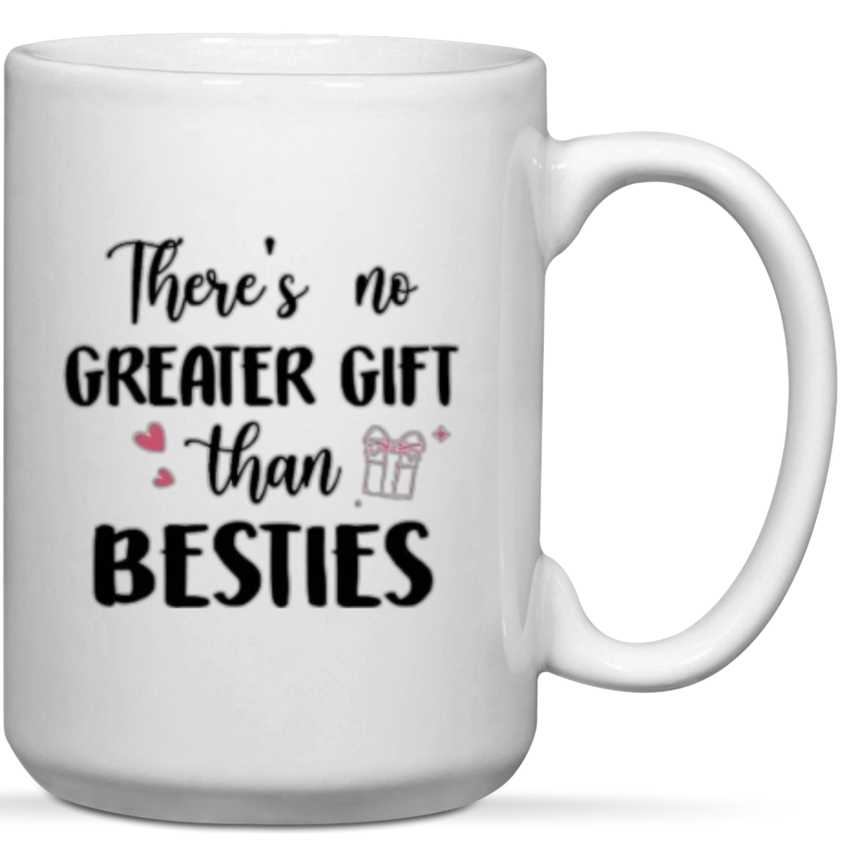 There&#39;s No Greater Gift Than Besties Best Friends Gift Mug