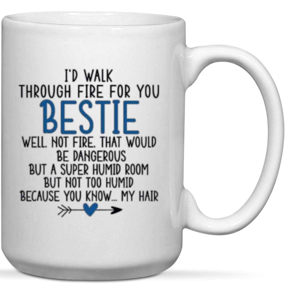 I&#39;d  Walk Through Fire For You Bestie Best Friends Gift Mug