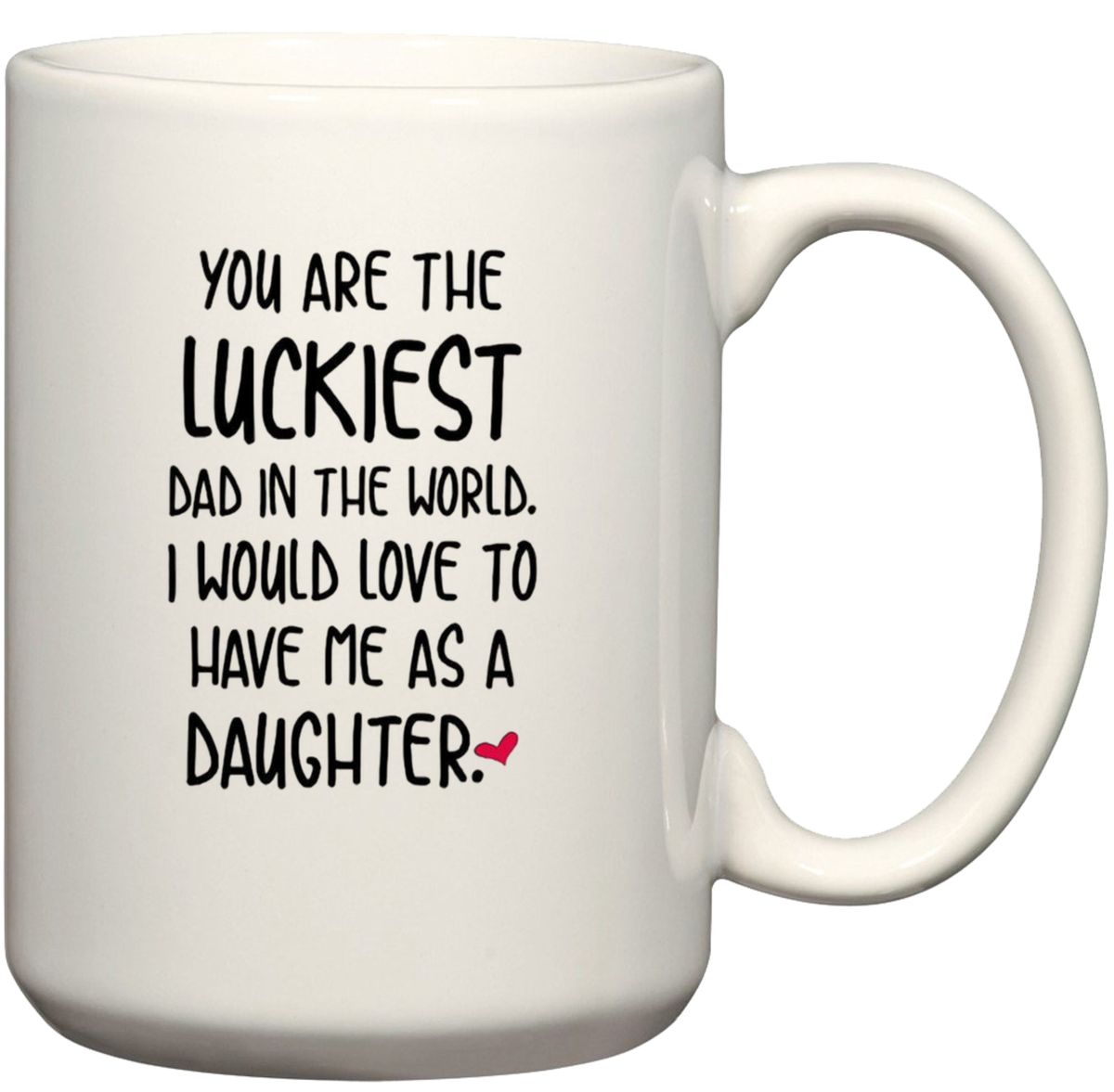 You Are The Luckiest Dad In The World Gift  Mug